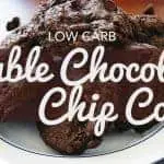 Delicious low carb double chocolate chip cookie recipe. #lowcarb #chocolate #chocolatechip #cookie